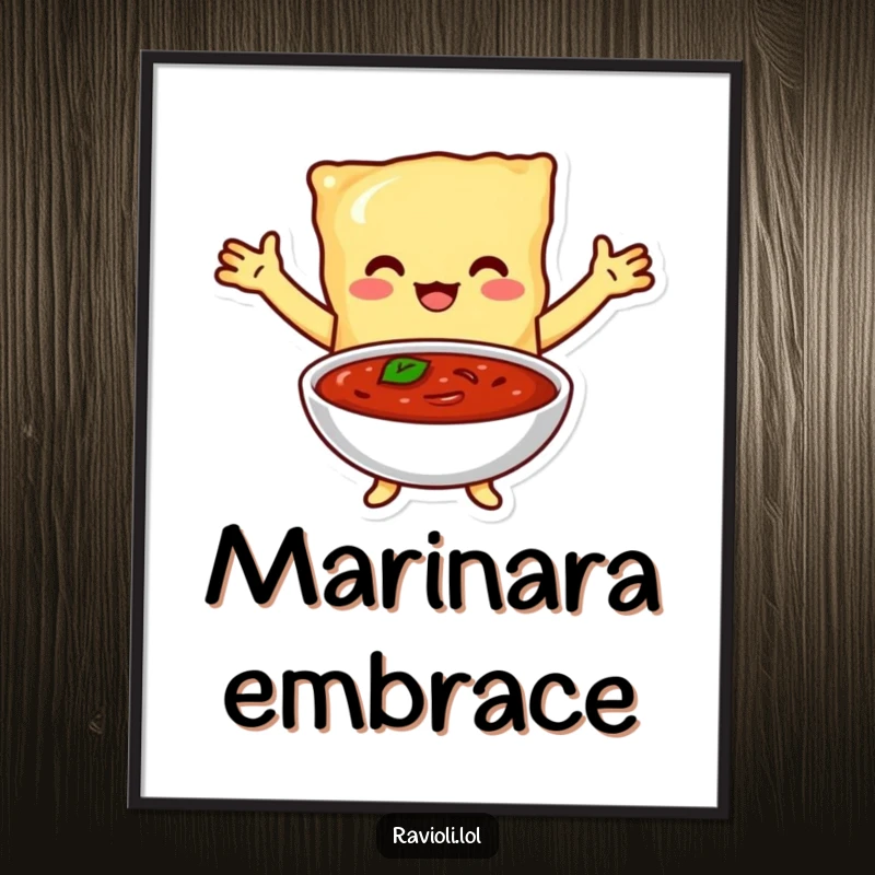 Funny digital art print of a ravioli character with open arms joyfully embracing a bowl of rich marinara sauce, showing ultimate pasta love.