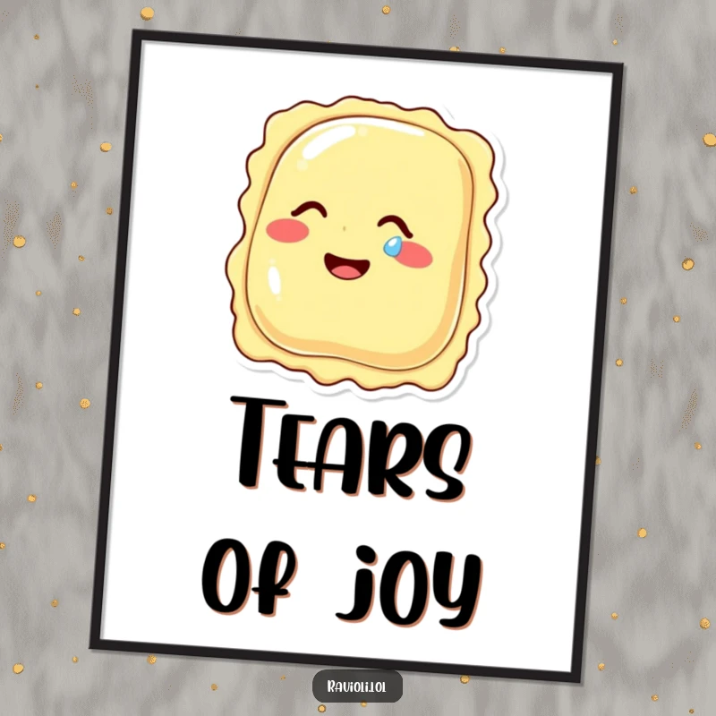 A whimsical poster print of a funny ravioli character giggling, with a single tear of mirth on its cheek, evoking pure joy.