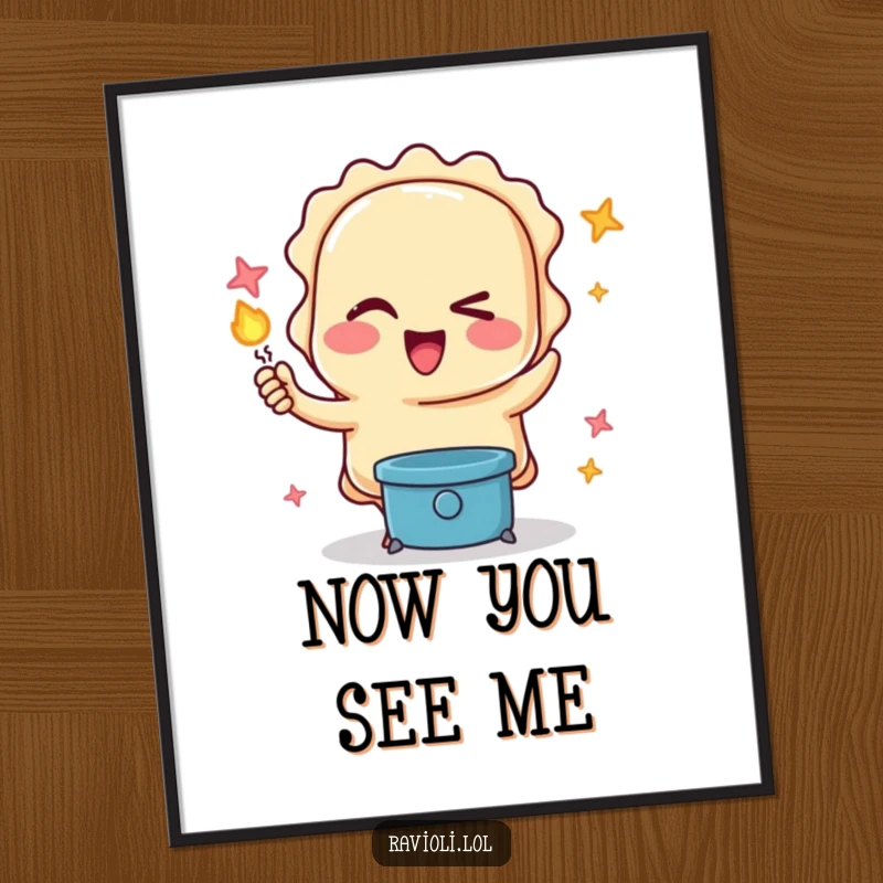 Funny poster of a ravioli character winking while performing a magic trick, adding a humorous and enchanting visual to any space.