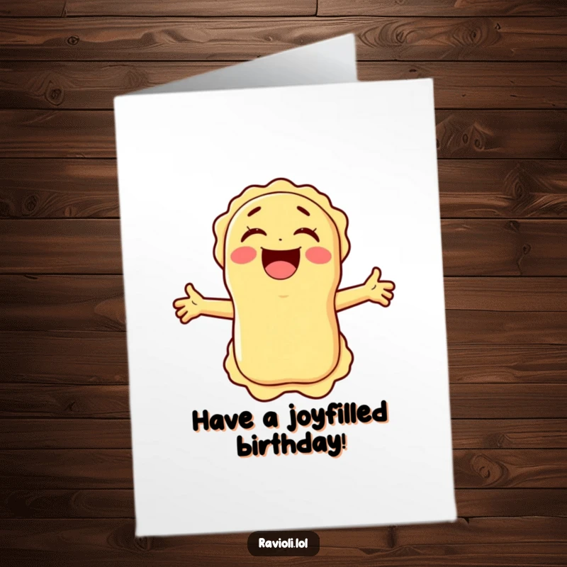 Funny Free Printable Birthday Card featuring a joyful ravioli with arms wide open, laughing hysterically with pure glee.
