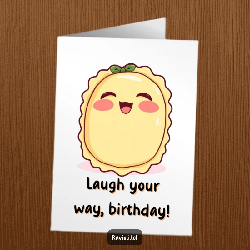 Funny Free Printable Birthday Card: A ravioli with rosy cheeks, giggling uncontrollably with pure, infectious delight.