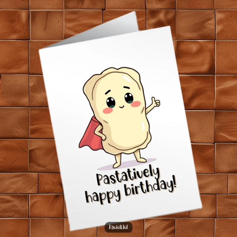 Funny Free Printable Birthday Card featuring a dramatic Ravioli character striking a heroic pose, complete with a tiny cape.